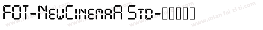 FOT-NewCinemaA Std字体转换